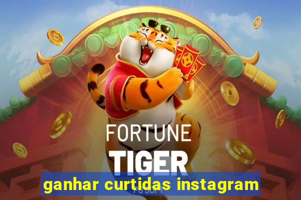 ganhar curtidas instagram